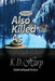 Also Killed As (Large Print): (Groans Words Can't Express) by K. D. Harp