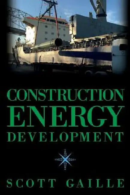 Construction Energy Development by Scott Gaille