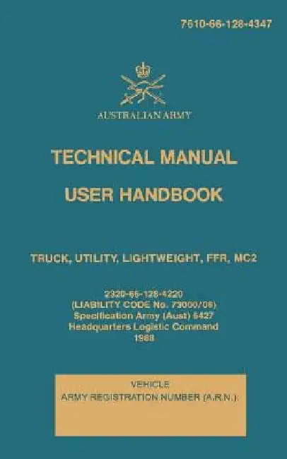 Technical Manual User Handbook Truck, Utility, Lightweight, FFR, MC2: 7610-66-128-4347 by Australian Army