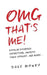 OMG That's Me!: Bipolar Disorder, Depression, Anxiety, Panic Attacks, and More... by Dave Mowry