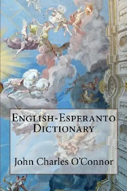 English-Esperanto Dictionary John Charles O'Connor by Paula Benitez