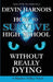How to Survive High School Without Really Dying by Devin Harnois