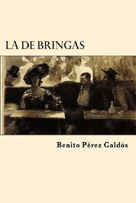 La de Bringas (Spanish Edition) by Benito Perez Galdos