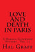 Love And Death In Paris: A Harold Gatewood Mystery Vol. 15 by Hal Graff