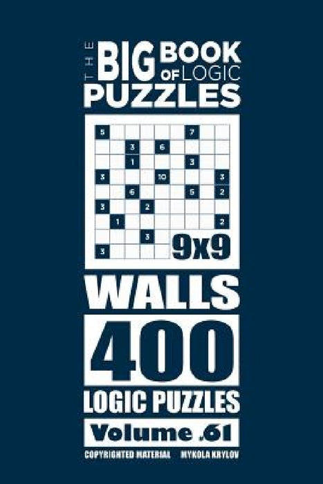 The Big Book of Logic Puzzles - Walls 400 Logic (Volume 61) by Mykola Krylov