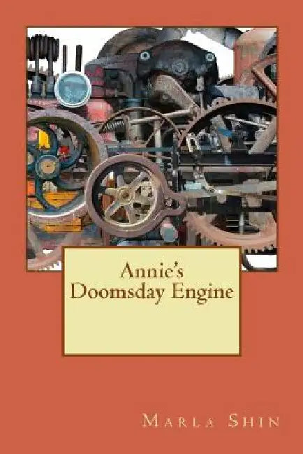 Annie's Doomsday Engine by Marla Shin