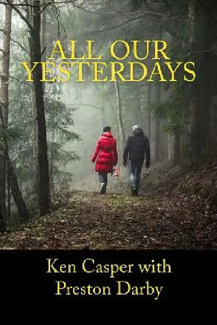 All Our Yesterdays by Pres Darby