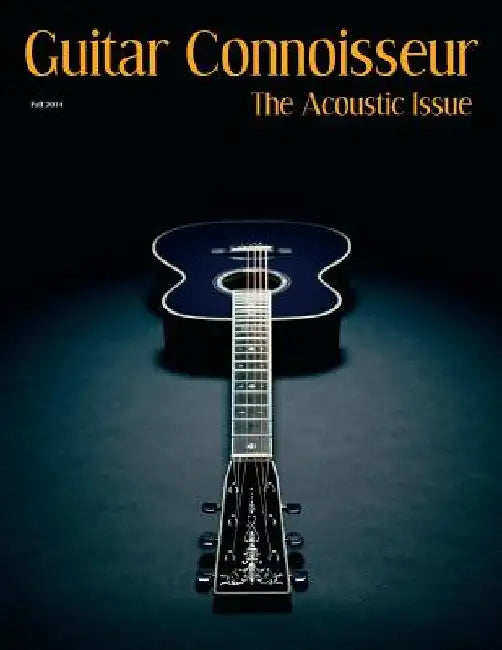 Guitar Connoisseur - The Acoustic Issue Fall/Winter 2014 by Kelcey Alonzo