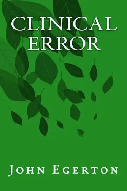 Clinical Error by John Egerton