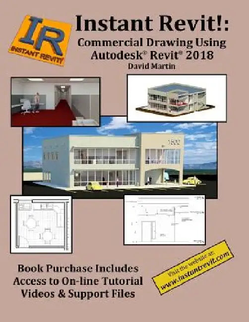 Instant Revit!: Commercial Drawing Using Autodesk(R) Revit(R) 2018 by David Martin
