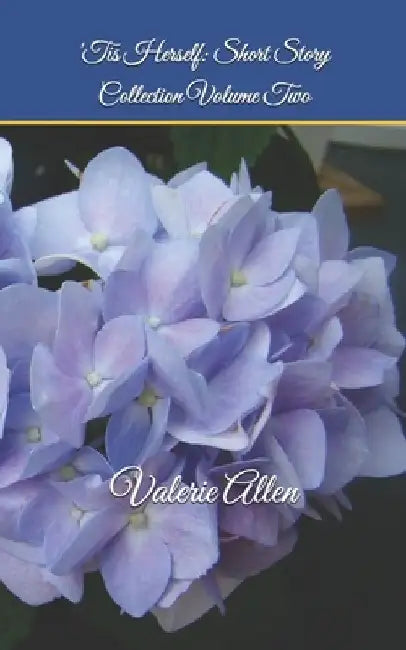'Tis Herself: Short Story Collection Volume Two by Valerie Allen