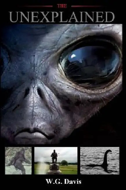 The Unexplained by W. G. Davis