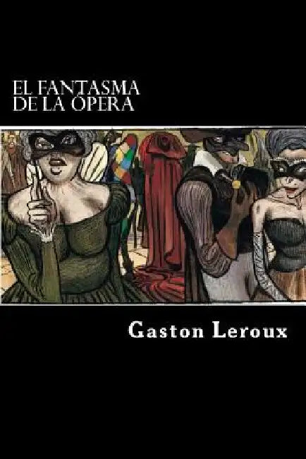 El Fantasma de la Opera by LeRoux, Gaston