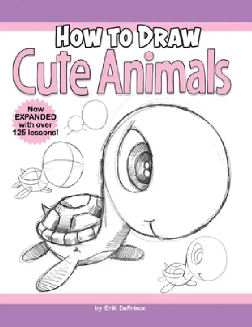 How to Draw Cute Animals by Erik Deprince