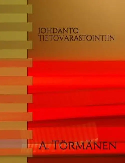 Johdanto tietovarastointiin by Törmänen, A.