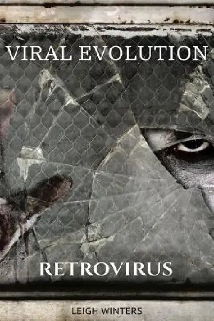Viral Evolution: Retrovirus by Leigh M. Winters