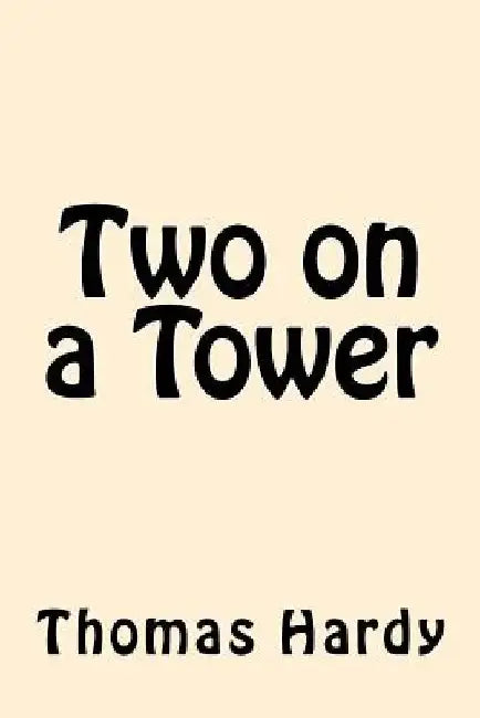 Two on a Tower by Thomas Hardy