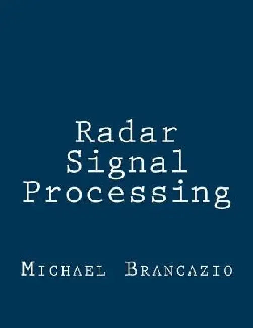 Radar Signal Processing by Michael Brancazio