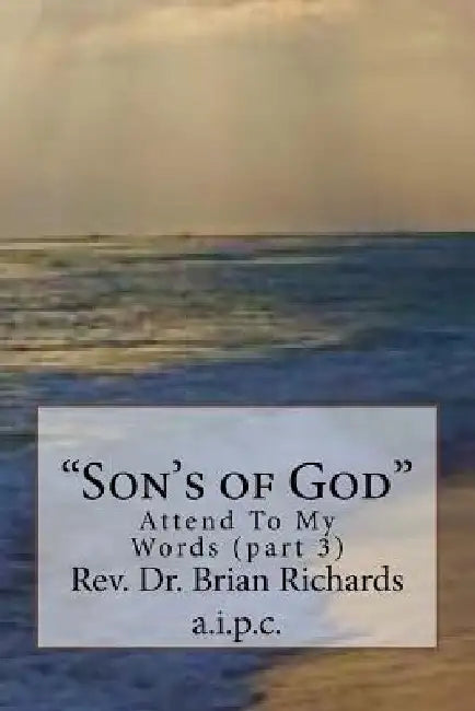 Son's of God: Attend To My Words (part 3) by Randell J. Brewer