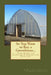 So You Want to Buy a Greenhouse...: Your Guide to Help You Plan a Greenhouse Purchase by Norm Eygenraam