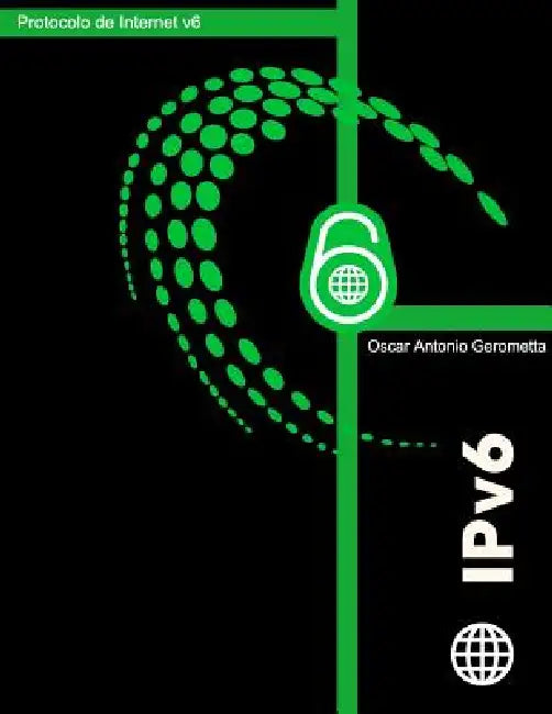 Protocolo de Internet version 6 (IPV6): version 3.1 by Oscar a. Gerometta