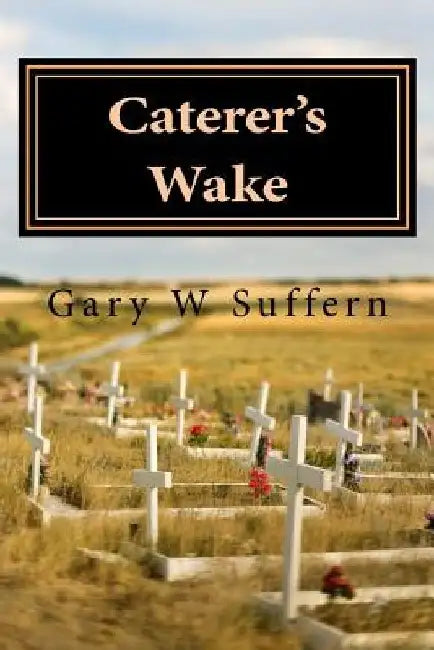 Caterer's Wake by Gary W. Suffern