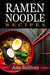 Ramen Noodle Recipes by Ann Sullivan