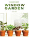 Window Garden: Top 15 easy to grow veggies indoor - Best Tips, Tricks and Techniques by Tanya Costa