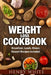 Weight Loss CookBook: Weight Loss Super-Foods, Breakfast, Dinner, Lunch and Dessert by Henry White