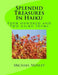 Splendid Treasures In Haiku: Four hundred and two haiku poems by Michael W. Mosley