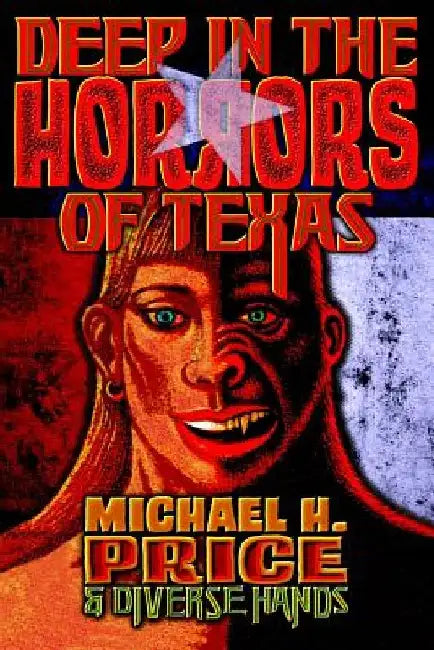 Deep in the Horrors of Texas by John Wooley