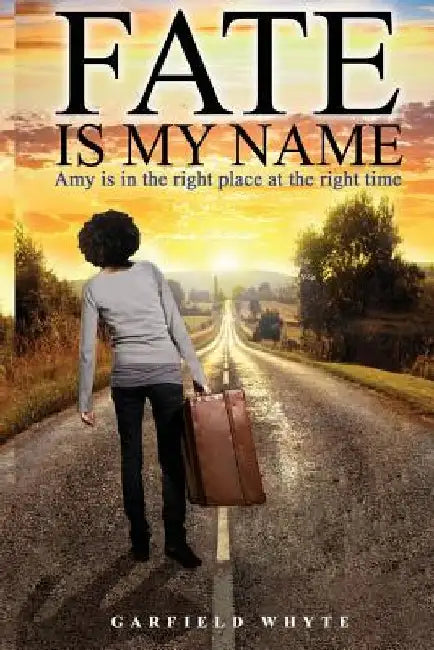 Fate is my name by Garfield Whyte
