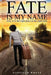 Fate is my name by Garfield Whyte