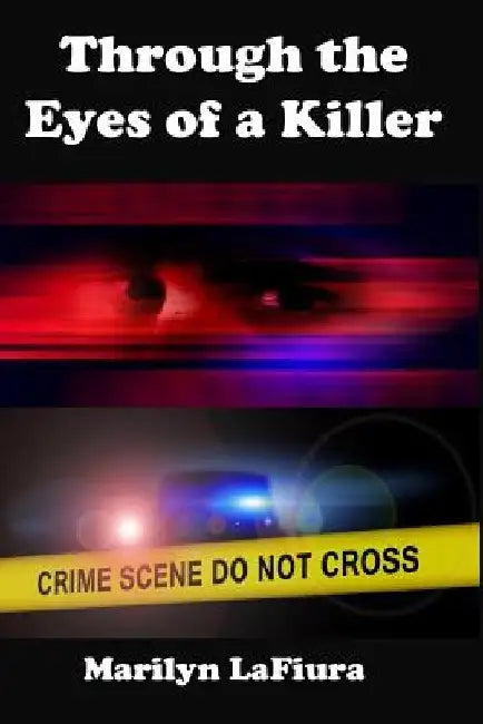 Through the Eyes of a Killer: A Suspenseful Thriller by Marilyn Lafiura