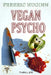 Vegan Psycho by Huginn, Freeric