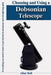 Choosing and Using a Dobsonian Telescope: Everything You Need to Know to Get Started in Astronomy and Astrophotography by Hall, Allan