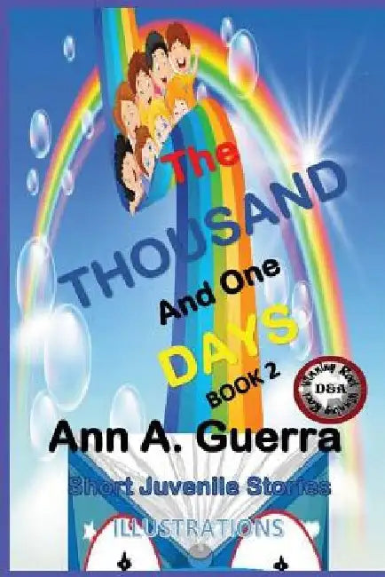 The THOUSAND and One DAYS: Short Juvenile Stories Book 2: Complete 12 stories of Book 2 by Daniel Guerra