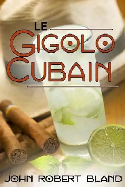 Le Gigolo Cubain by Bland, John Robert