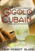 Le Gigolo Cubain by Bland, John Robert