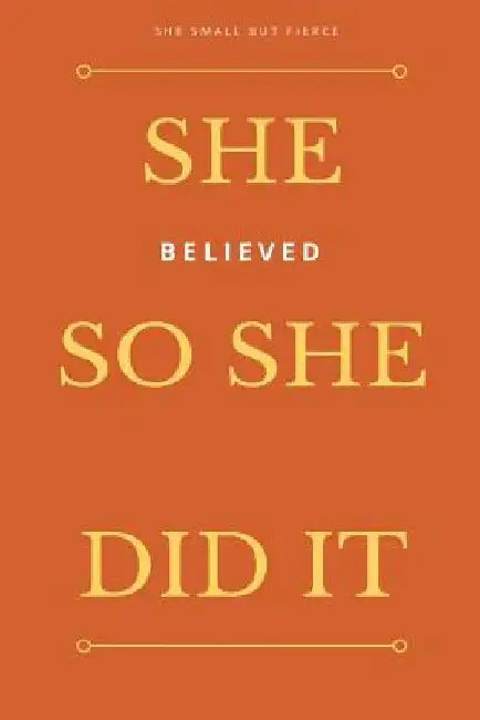 She Small But Fierce: She Believed She Could So She Did It by Blank Journals