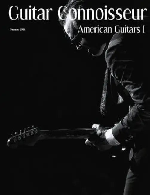 Guitar Connoisseur - American Guitars I - Summer 2016 by Kelcey Alonzo