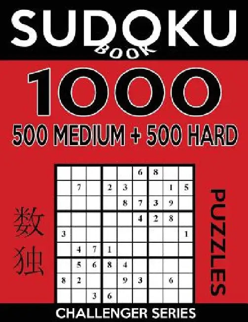 Sudoku Book 1,000 Puzzles, 500 Medium and 500 Hard: Sudoku Puzzle Book With Two Levels of Difficulty To Improve Your Game by Sudoku Book