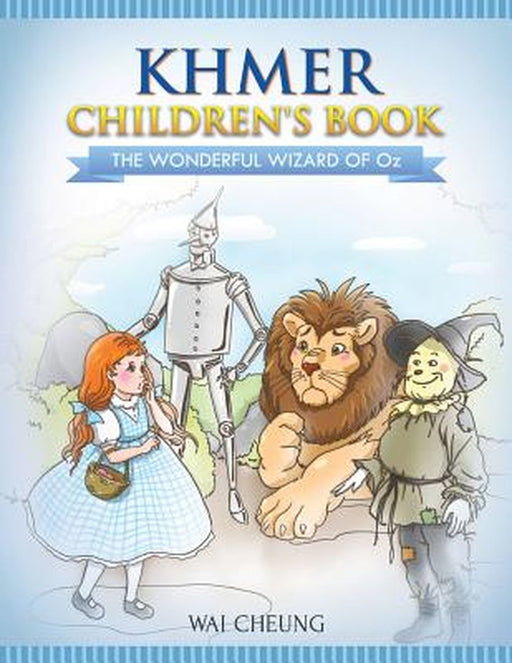 Khmer Children's Book: The Wonderful Wizard of Oz by Cheung, Wai