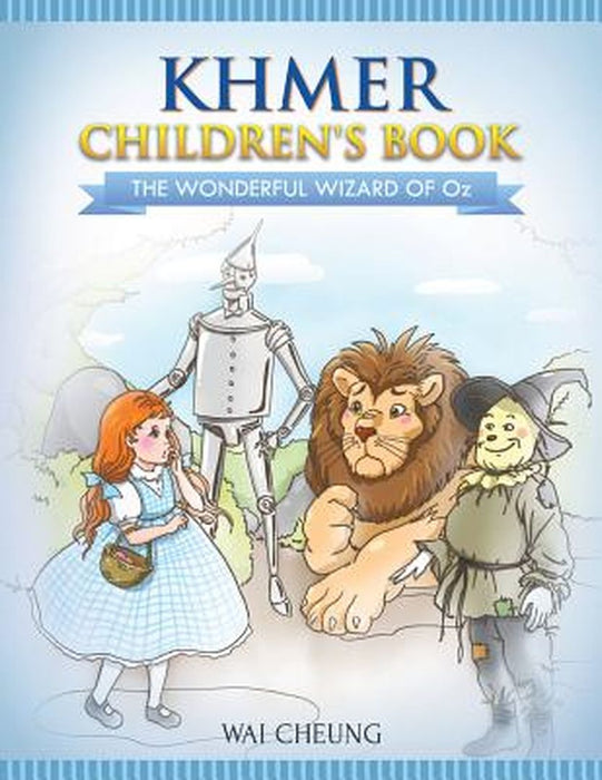 Khmer Children's Book: The Wonderful Wizard of Oz by Cheung, Wai