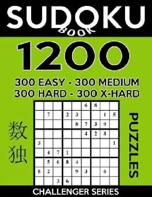 Sudoku Book 1,200 Puzzles, 300 Easy, 300 Medium, 300 Hard and 300 Extra Hard: Sudoku Puzzle Book With Four Levels of Difficulty To Improve Your Game by Sudoku Book