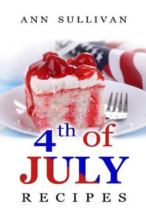 4th of July Recipes by Ann Sullivan