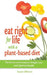 Eat Right for Life with a Plant-Based Diet: The Secret to Permanent Weight Loss and Optimal Health by Susan Allocco