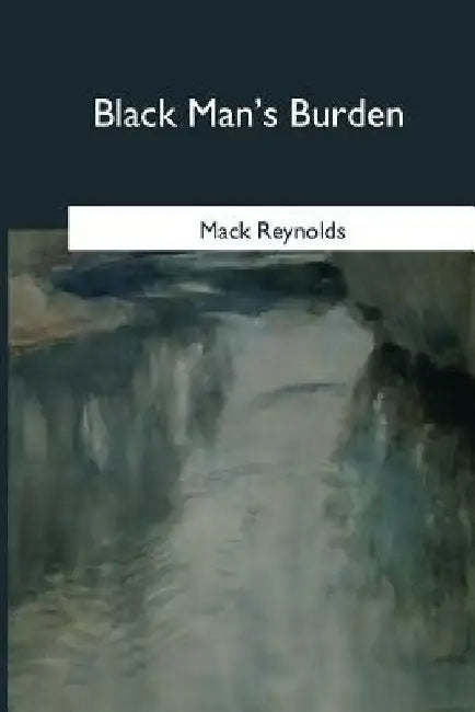 Black Man's Burden by Mack Reynolds