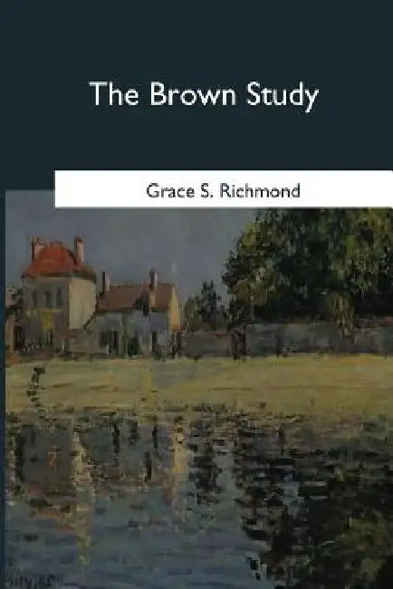 The Brown Study by Grace S. Richmond