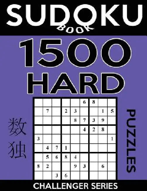 Sudoku Book 1,500 Hard Puzzles: Sudoku Puzzle Book With Only One Level of Difficulty by Sudoku Book